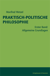 Praktisch-Politische Philosophie. Erster Band:
