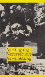 Verfolgung, Vertreibung, Vernichtung