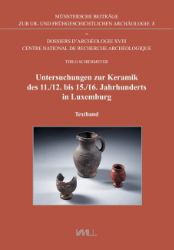 Untersuchungen zur Keramik des 11./12. bis 15./16. Jahrhunderts in Luxemburg