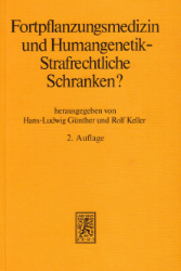 Fortpflanzungsmedizin und Humangenetik - Strafrechtliche Schranken?