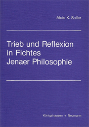 Trieb und Reflexion in Fichtes Jenaer Philosophie
