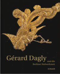 Gérard Dagly [1660-1715] und die Berliner Hofwerkstatt
