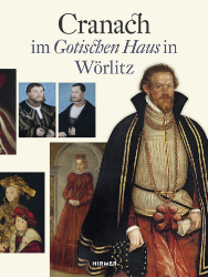 Cranach im 'Gotischen Haus' in Wörlitz