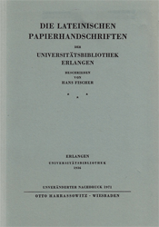 Die lateinischen Papierhandschriften der Universitätsbibliothek Erlangen