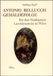 Antonio Belluccis Gemäldefolge für das Stadtpalais Liechtenstein in Wien