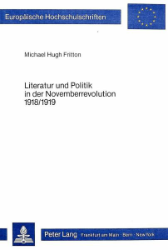 Literatur und Politik in der Novemberrevolution 1918/1919
