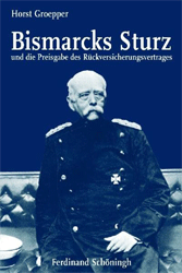 Bismarcks Sturz und die Preisgabe des Rückversicherungsvertrages