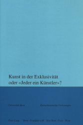 Kunst in der Exklusivität oder «Jeder ein Künstler»?