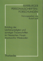Katalog der Leichenpredigten und sonstiger Trauerschriften im Hessischen Hauptstaatsarchiv Wiesbaden
