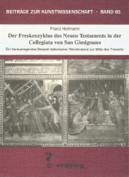 Der Freskenzyklus des Neuen Testaments in der Collegiata von San Gimignano