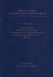 Gustaf Dalmans Leben und Wirken in der Brüdergemeine, für die Judenmission und an der Universität Leipzig 1855-1902