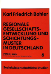 Regionale Gesellschaftsentwicklung und Schichtungsmuster in Deutschland