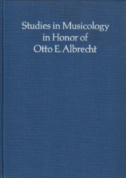 Studies in Musicology in Honor of Otto E. Albrecht