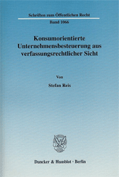 Konsumorientierte Unternehmensbesteuerung aus verfassungsrechtlicher Sicht