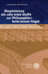 Skeptizismus als »die erste Stuffe zur Philosophie« beim Jenaer Hegel