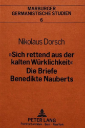 »Sich rettend aus der kalten Würklichkeit« - Die Briefe Benedikte Nauberts