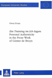 'Ein Training im Ich-Sagen': Personal Authenticity in the Prose Work of Günter De Bruyn