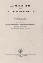 Jahresberichte für Deutsche Geschichte. Neue Folge. 55. Jahrgang 2003