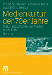 Diskursgeschichte der Medien nach 1945. Band 3