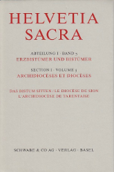 Das Bistum Sitten/Le diocèse de Sion. L'archidiocèse de Tarentaise