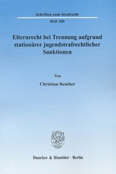 Elternrecht bei Trennung aufgrund stationärer jugendstrafrechtlicher Sanktionen
