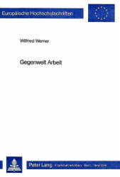 Gegenwelt Arbeit