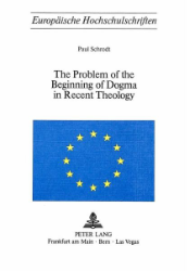 The Problem of the Beginning of Dogma in Recent Theology
