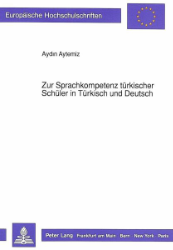 Zur Sprachkompetenz türkischer Schüler in Türkisch und Deutsch