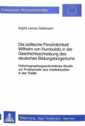 Die politische Persönlichkeit Wilhelm von Humboldts in der Geschichtsschreibung des deutschen Bildungsbürgertums