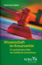 Wissenschaft im Kreuzverhör - Zankl, Heinrich