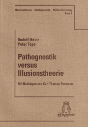 Pathognostik versus Illusionstheorie