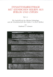 Die Inschrift(en) des Ahirom-Sarkophags und die Schachtinschrift des Grabes V in Jbeil (Byblos) - Lehmann, Reinhard G.
