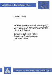 »Selbst wenn die Welt unterginge, würden deine Weibergeschichten nicht aufhören«