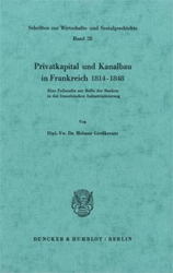 Privatkapital und Kanalbau in Frankreich 1814-1848