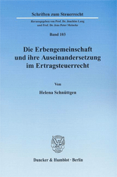 Die Erbengemeinschaft und ihre Auseinandersetzung im Ertragsteuerrecht