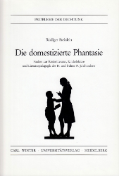 Die domestizierte Phantasie - Steinlein, Rüdiger