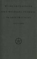 Wilhelm Fraenger und Wolfgang Frommel im Briefwechsel, 1947-1963