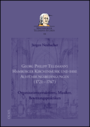 Georg Philipp Telemanns Hamburger Kirchenmusik und ihre Aufführungsbedingungen (1721-1767)