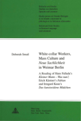 White-collar Workers, Mass Culture and 'Neue Sachlichkeit' in Weimar Berlin