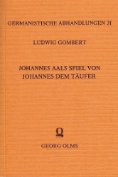 Johannes Aals Spiel von Johannes dem Täufer und die älteren Johannesdramen