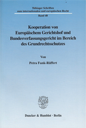 Kooperation von Europäischem Gerichtshof und Bundesverfassungsgericht im Bereich des Grundrechtsschutzes