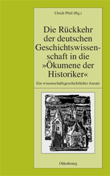 Die Rückkehr der deutschen Geschichtswissenschaft in die »Ökumene der Historiker«