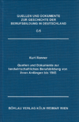 Quellen und Dokumente zur landwirtschaftlichen Berufsbildung von ihren Anfängen bis 1945