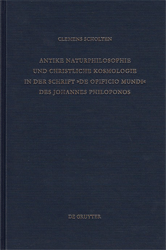 Antike Naturphilosophie und christliche Kosmologie in der Schrift »De opificio mundi« des Johannes Philoponos