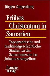Frühes Christentum in Samarien - Zangenberg, Jürgen