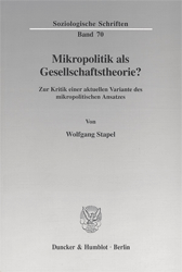 Mikropolitik als Gesellschaftstheorie?