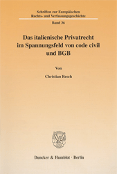 Das italienische Privatrecht im Spannungsfeld von code civil und BGB