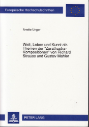 Welt, Leben und Kunst als Themen der 'Zarathustra-Kompositionen' von Richard Strauss und Gustav Mahler