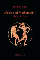 Musik und Mathematik. Band I: Hellas. Teil 2: Eros