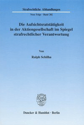 Die Aufsichtsratstätigkeit in der Aktiengesellschaft im Spiegel strafrechtlicher Verantwortung